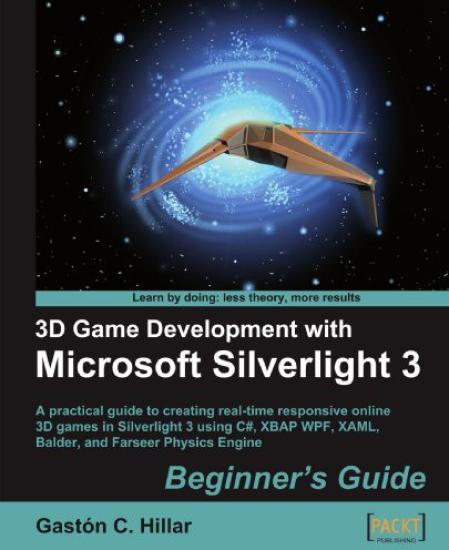 3D Game Development With Microsoft Silverlight 3: Beginner's Guide